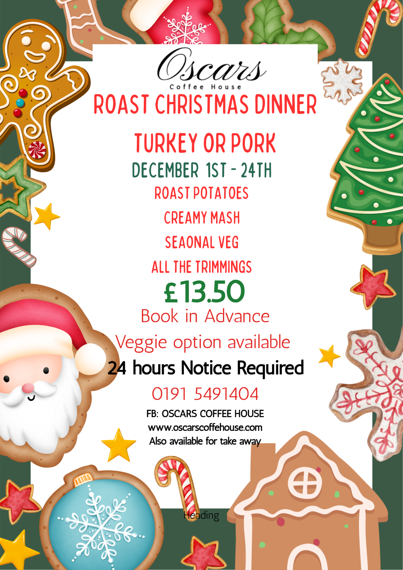 Roast Christmas Dinner poster for Oscars Coffee House: turkey or pork, 1st to 24th December, roast potatoes, creamy mash, seasonal veg and all the trimmings, £13.50, book in advance, 24 hours notice required, veggie option available, also available for takeaway