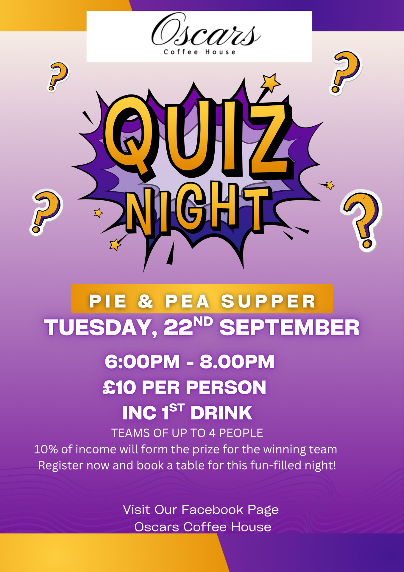 Quiz Night poster for Oscars Coffee House: Pie and Pea Supper on Tuesday 22nd September, 6:00pm - 8:00pm, £10 per person including first drink, teams up to 4 people